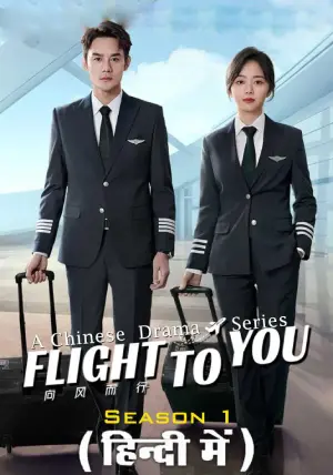 ✅ Download Flight to You (2022) Season 1 Hindi Dubbed ORG. Drama TV Series Complete All Episodes Available in 480p & 720p qualities. This Chinese Drama TV...