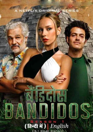 ✅Download Bandidos (2024) Season 1 MULTi-Audio {Hindi-English-Spanish} WEB Series Complete All Episodes Available in 480p & 720p & 1080p qualities. This...