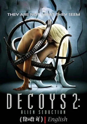 ✅Download Decoys 2: Alien Seduction (2007) Dual Audio (Hindi-English) Full Movie. This is a English movie and available in 1080p & 720p & 480p qualities....