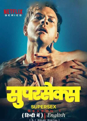 ✅ Download Supersex (2024) Season 1 Dual-Audio {Hindi-English} WEB Series Complete All Episodes Available in 480p & 720p & 1080p qualities. This Netflix...