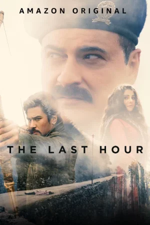 Download The Last Hour (2021) Season 1 Hindi Complete Amazon Prime Video Series 480p | 720p | 1080p WEB-DL - HDMoviesHub