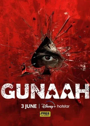 ✅Download Gunaah (2024) Season 1 Hindi WEB Series Complete All Episodes Available in 480p & 720p & 1080p qualities. This Hotstar Special WEB Series is based...