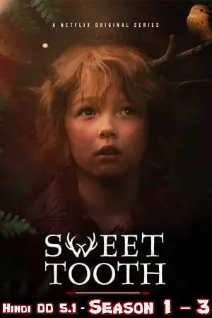 ✅Download Sweet Tooth (2021-2024) Season 1 and 3 Dual Audio {Hindi-English} WEB Series Complete All Episodes Available in 480p & 720p & 1080p qualities. This...