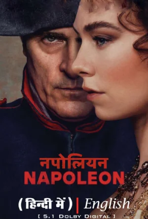 Napoleon – DIRECTOR’S CUT (2023) Dual Audio {Hindi-English} WEB-DL 480p 720p 1080p & 2160p 4K SDR