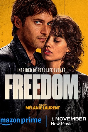 Freedom – Libre (2024) Amazon Original – Dual Audio {Hindi-French} WEB-DL 480p [400MB] | 720p [1.2GB] | 1080p [2.2GB]